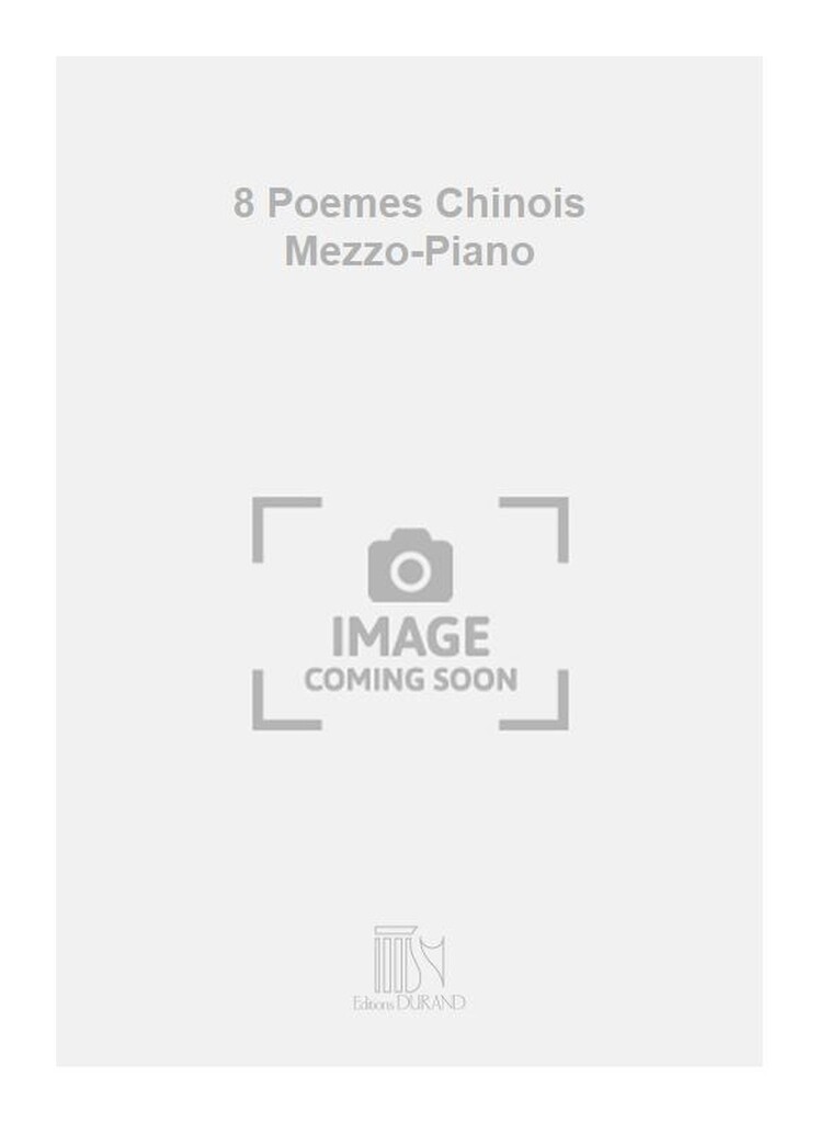 8 Poemes Chinois Mezzo-Piano